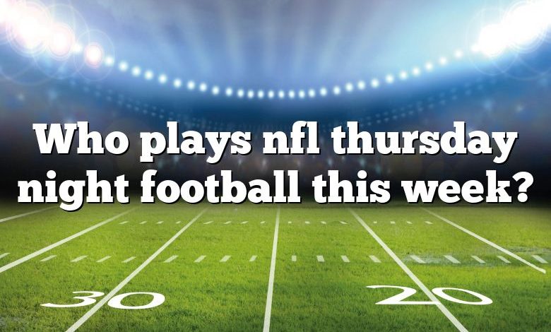 Who plays nfl thursday night football this week?