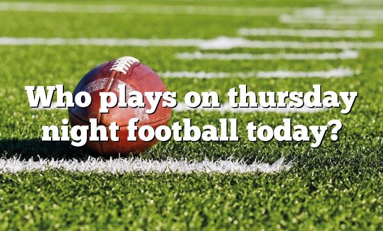 Who plays on thursday night football today?