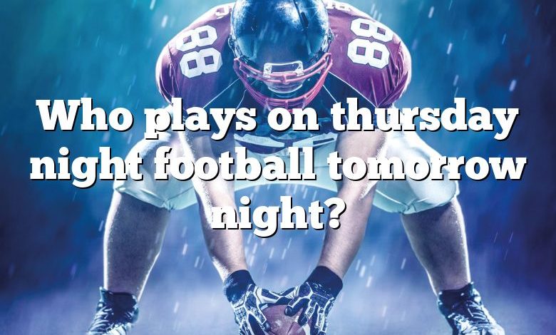 Who plays on thursday night football tomorrow night?