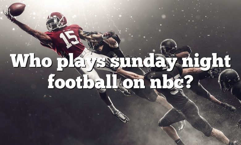 Who plays sunday night football on nbc?