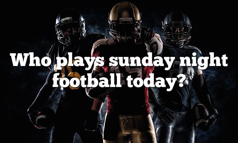 Who plays sunday night football today?