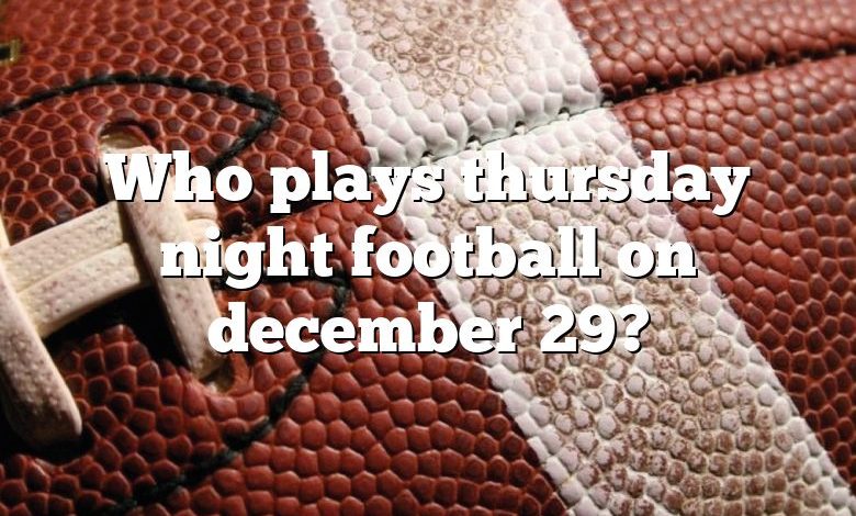 Who plays thursday night football on december 29?