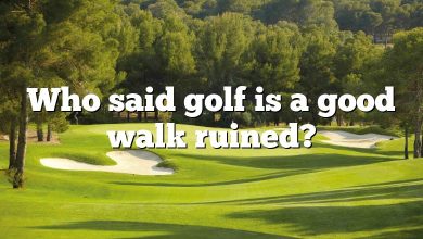 Who said golf is a good walk ruined?