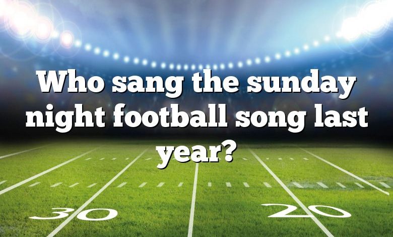 Who sang the sunday night football song last year?