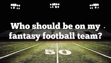 Who should be on my fantasy football team?