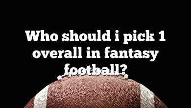 Who should i pick 1 overall in fantasy football?