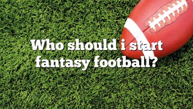 Who should i start fantasy football?