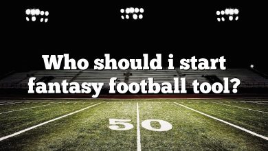 Who should i start fantasy football tool?