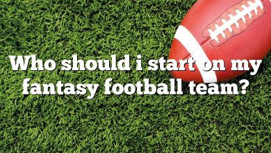 Who should i start on my fantasy football team?