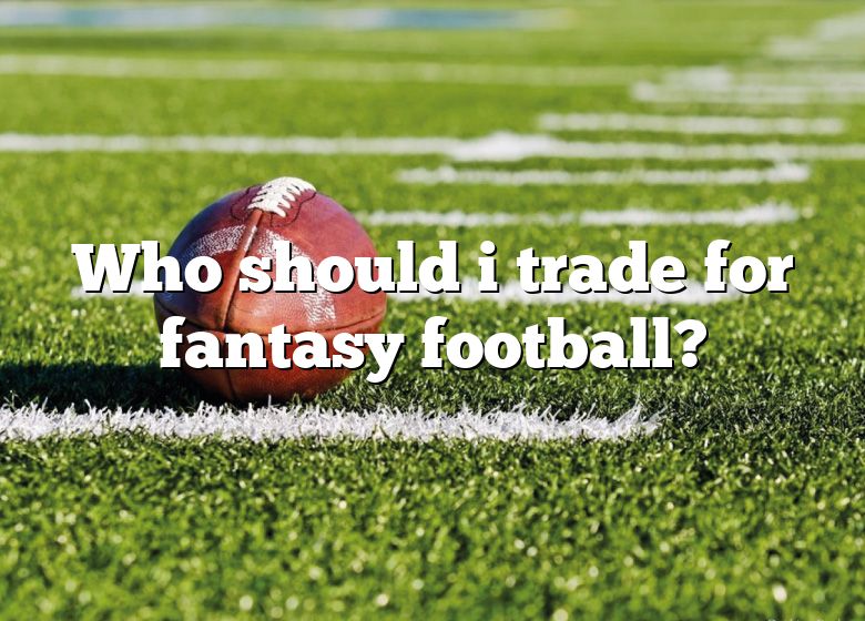 How To Make Trade In Fantasy Football