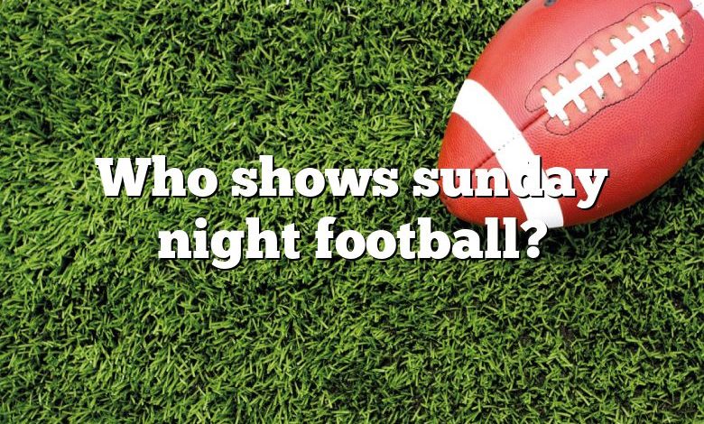 Who shows sunday night football?