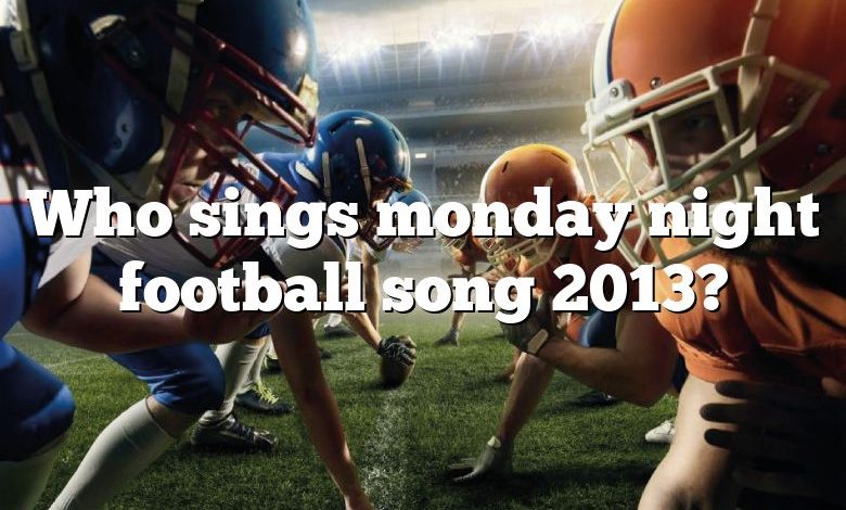 Who sings monday night football song 2013?