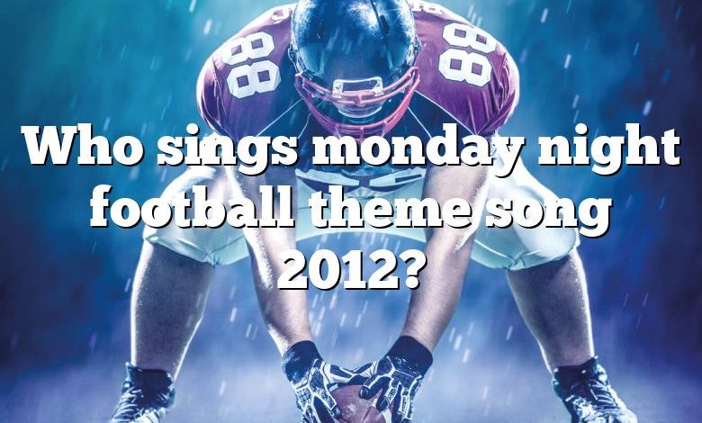 Who sings monday night football theme song 2012?