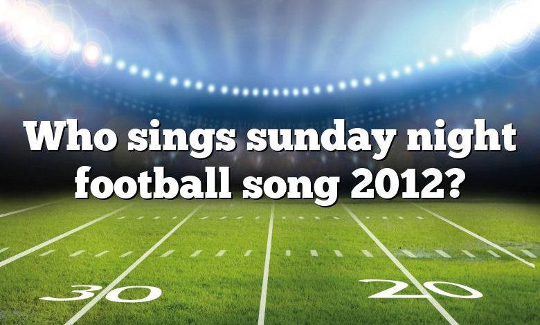 Who sings sunday night football song 2012?