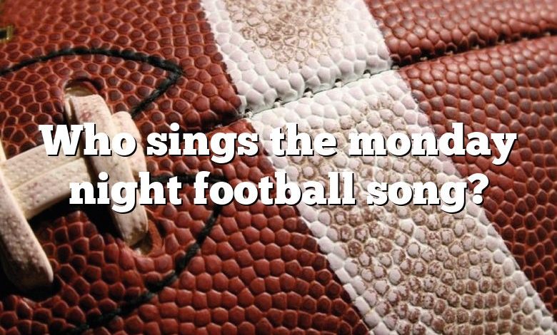 Who sings the monday night football song?