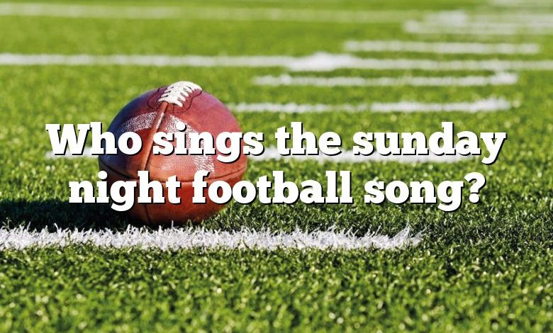 Who sings the sunday night football song?