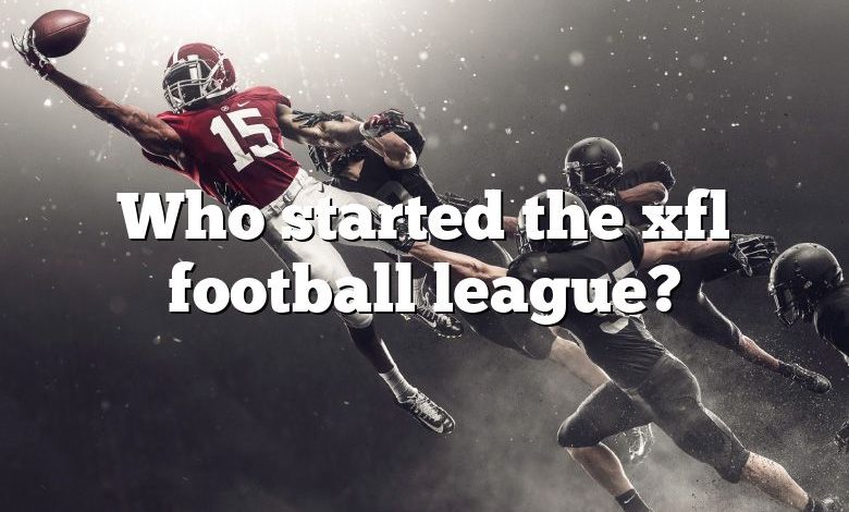 Who started the xfl football league?