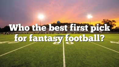 Who the best first pick for fantasy football?