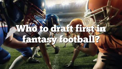 Who to draft first in fantasy football?