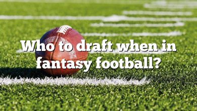 Who to draft when in fantasy football?