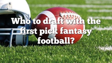 Who to draft with the first pick fantasy football?