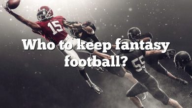 Who to keep fantasy football?