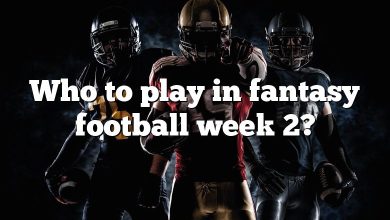 Who to play in fantasy football week 2?