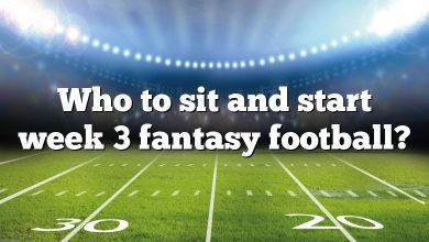 Who to sit and start week 3 fantasy football?