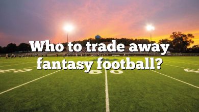 Who to trade away fantasy football?