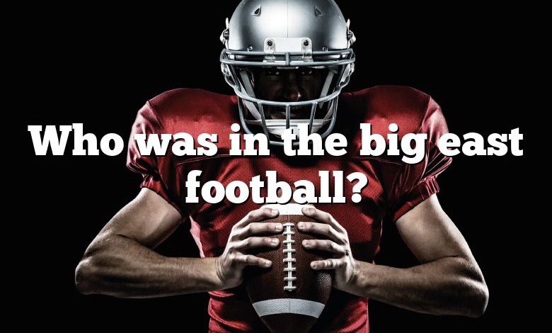 Who was in the big east football?