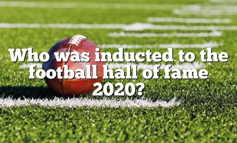 Who was inducted to the football hall of fame 2020?