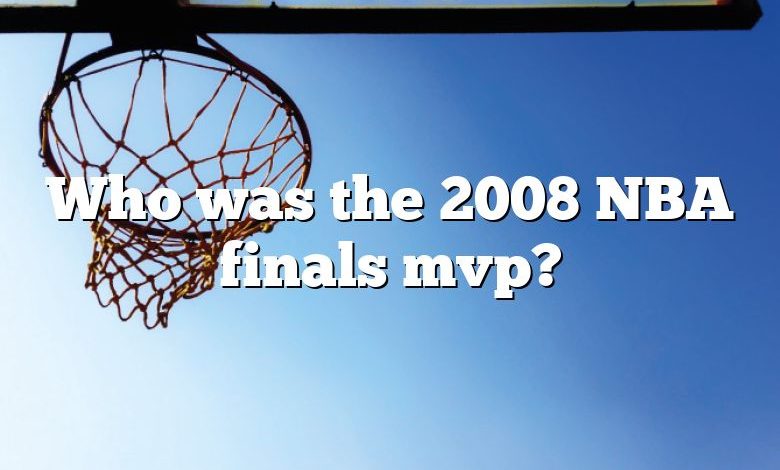 Who was the 2008 NBA finals mvp?