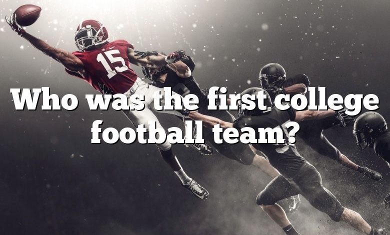 Who was the first college football team?