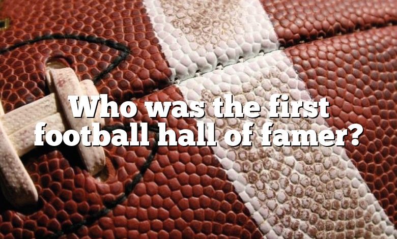 Who was the first football hall of famer?