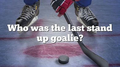 Who was the last stand up goalie?