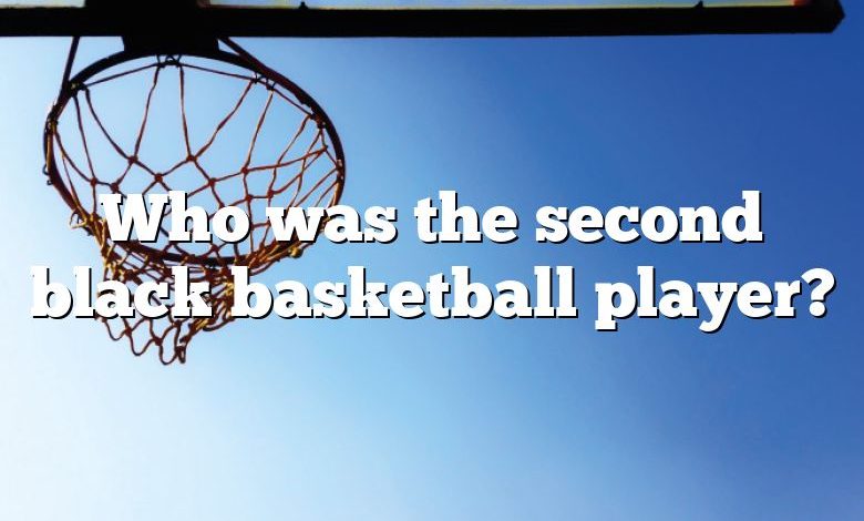 Who was the second black basketball player?