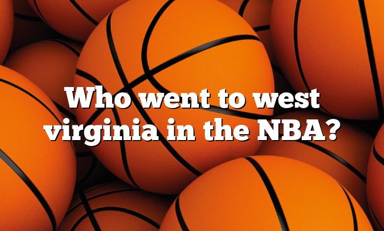 Who went to west virginia in the NBA?