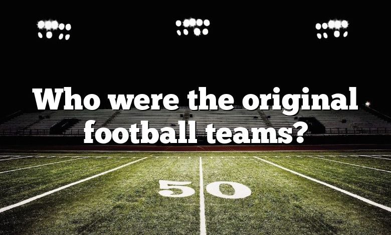 Who were the original football teams?