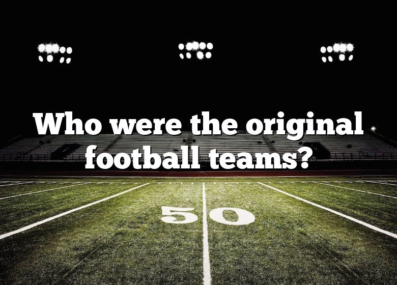 who-were-the-original-football-teams-dna-of-sports