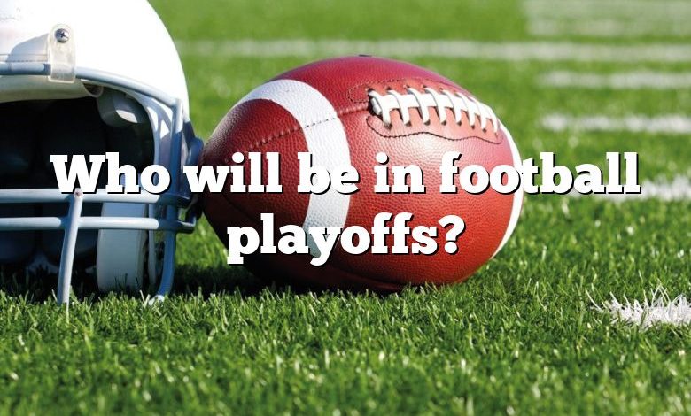 Who will be in football playoffs?