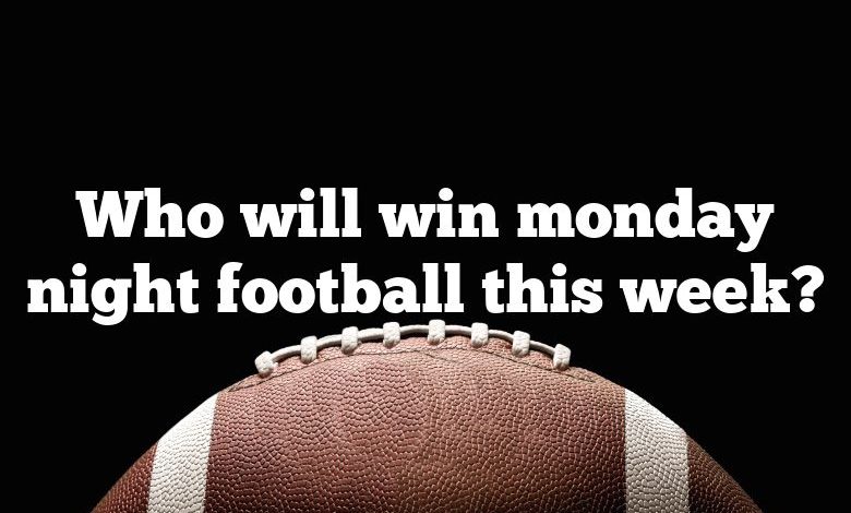 Who will win monday night football this week?