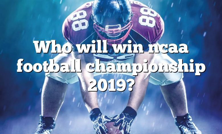 Who will win ncaa football championship 2019?