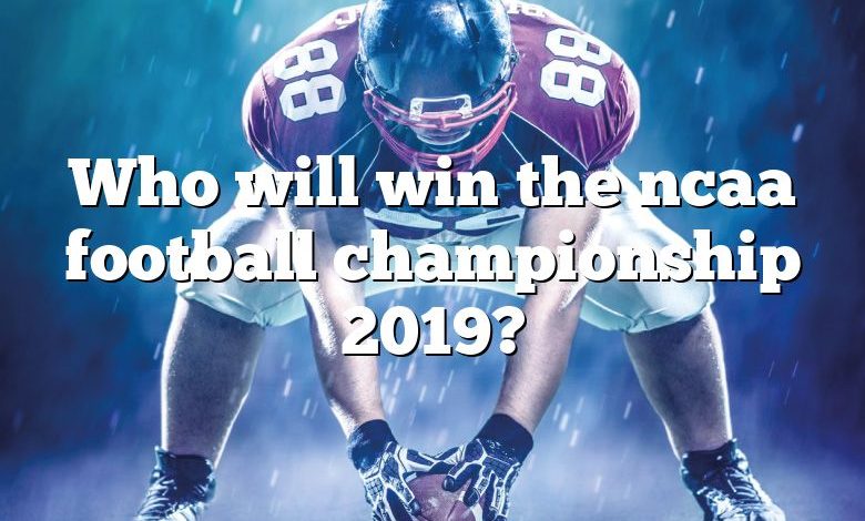 Who will win the ncaa football championship 2019?