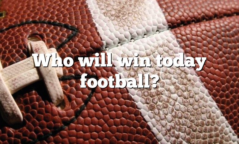 Who will win today football?