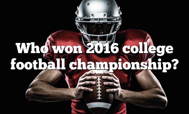 Who won 2016 college football championship?