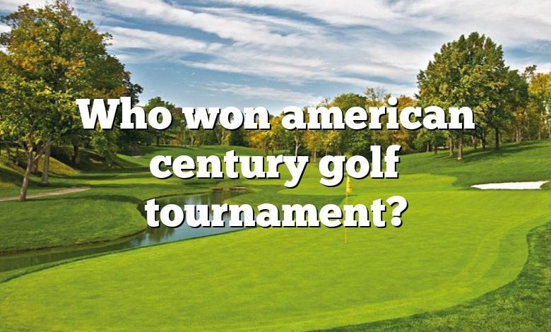 Who won american century golf tournament?