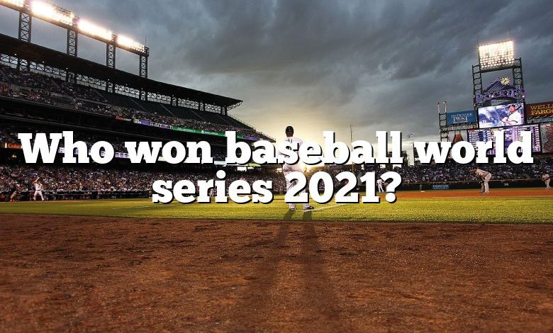 Who won baseball world series 2021?