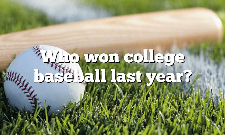 Who won college baseball last year?