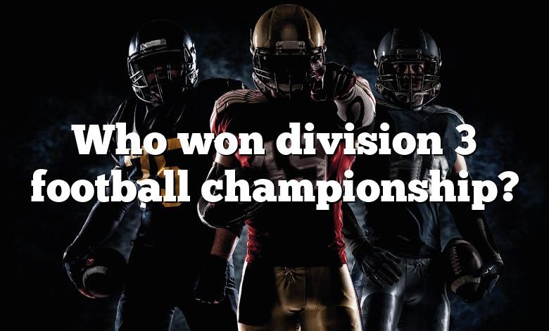 Who won division 3 football championship?