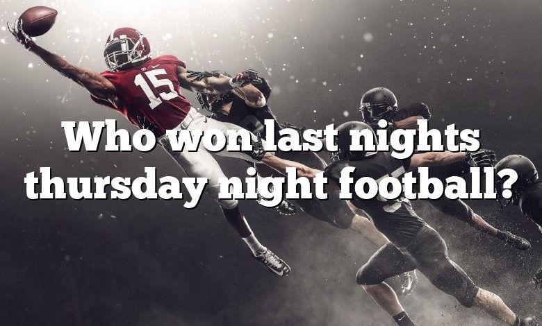 Who won last nights thursday night football?